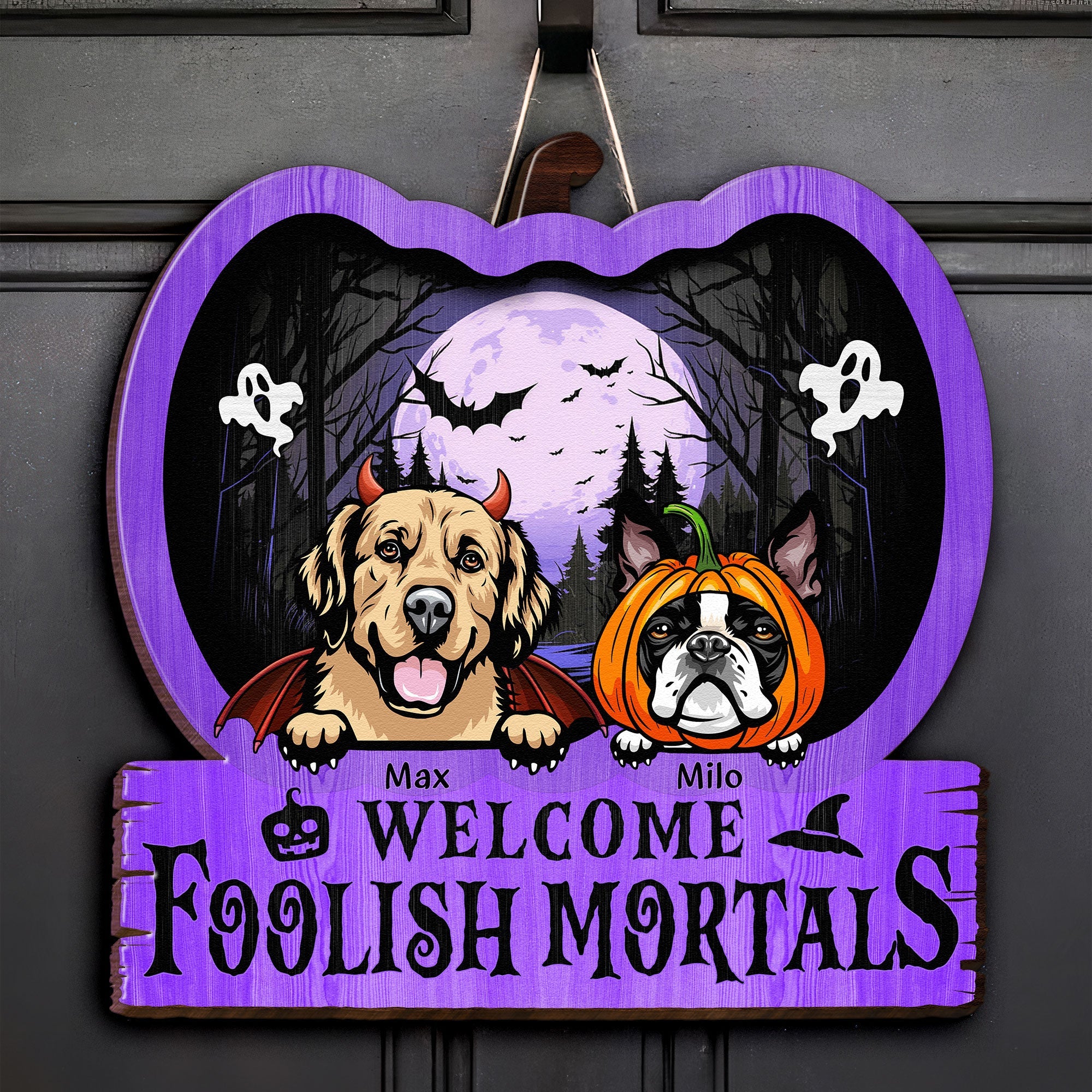 Welcome Foolish Mortals - Personalized Custom Shaped Wood Sign