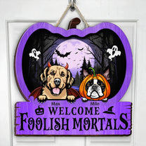 Welcome Foolish Mortals - Personalized Custom Shaped Wood Sign