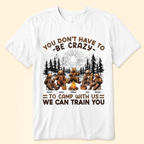 Welcome To Camp Quitcherbitchin Bear Camping - Personalized Shirt