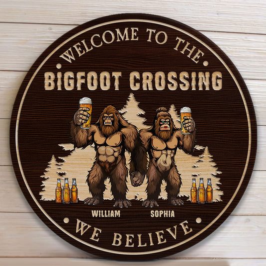 Welcome To The Bigfoot Crossing We Believe - Personalized Wood Sign