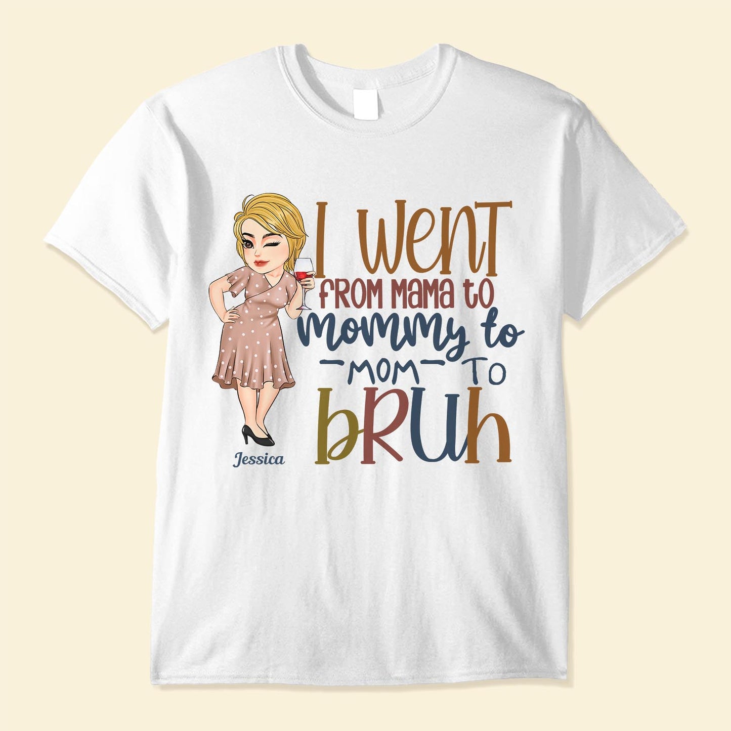Went From Mama To Bruh - Personalized Shirt - Funny, Birthday, Mother's Day Gift For Mother, Mom, Grandma