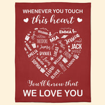 Whenever You Touch This Heart You'll Know That We Love You - Personalized Blanket