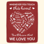 Whenever You Touch This Heart You'll Know That We Love You - Personalized Blanket