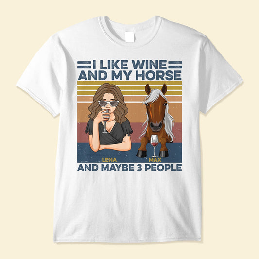 I Like Bourbon Beer Wine And My Horse - Personalized Shirt - Peeking Horse