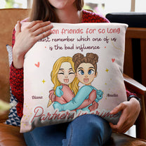 Who Is The Bad Influence - Personalized Pillow