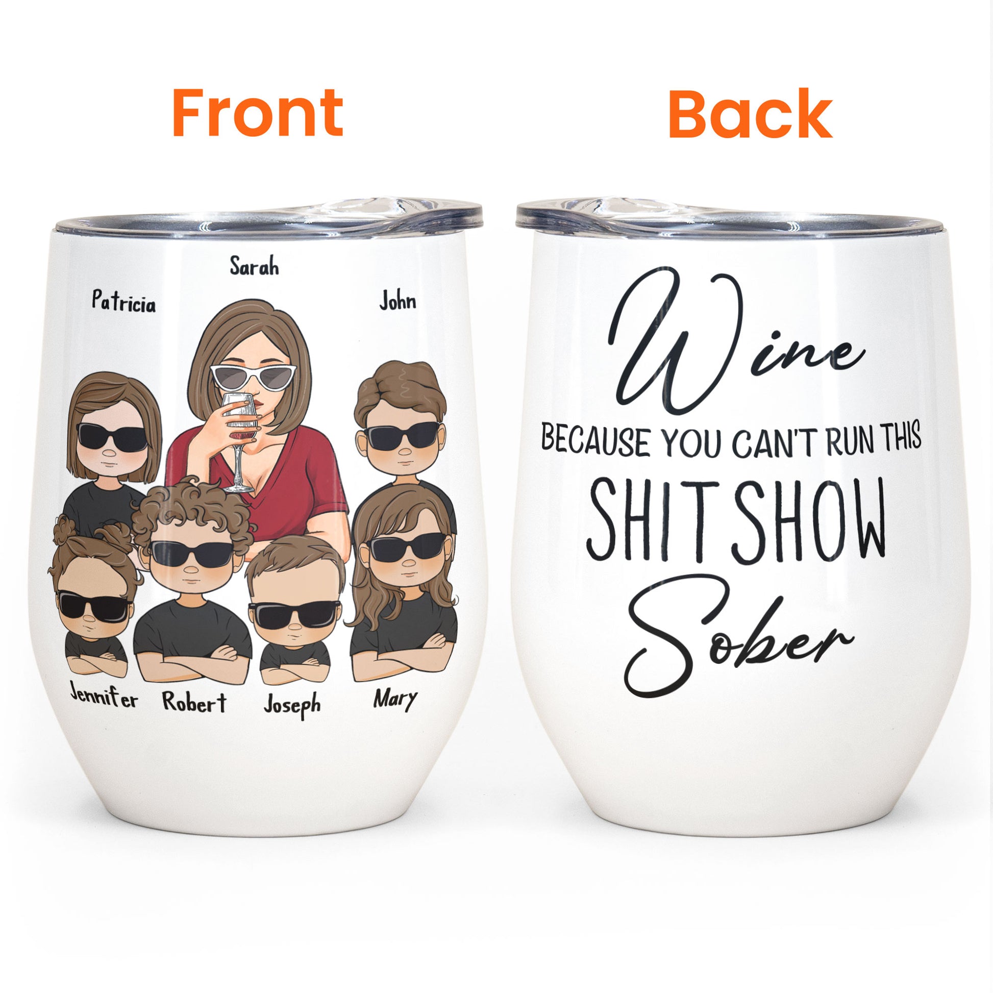 Wine Because You Can't Run This Shitshow Sober - Personalized Wine Tumbler - Mothers Day Gift For Mom, Mama, Mother, Wine Lover 