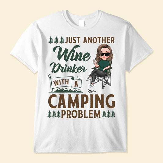 Wine Drinker With Camping Problem - Personalized shirt - Gift For Campers, Camping Lovers, Wine Lovers