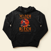 Witch By Nature, B*tch By Choice - Personalized Shirt - Halloween Gift For Witches