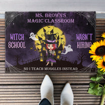 Witch School Wasn't Hiring - Personalized Doormat - Halloween, Classroom Decor, Funny Gift For Teachers, Teacher Assistants, School Workers, Students