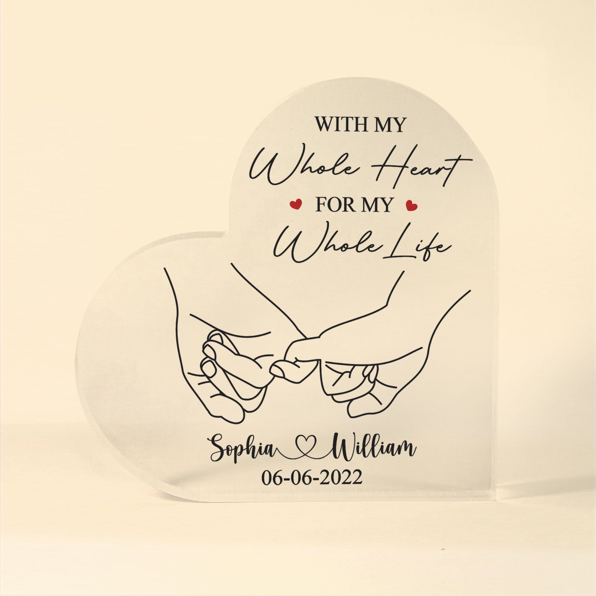 With My Whole Heart For My Whole Life - Personalized Heart Shaped Acrylic Plaque