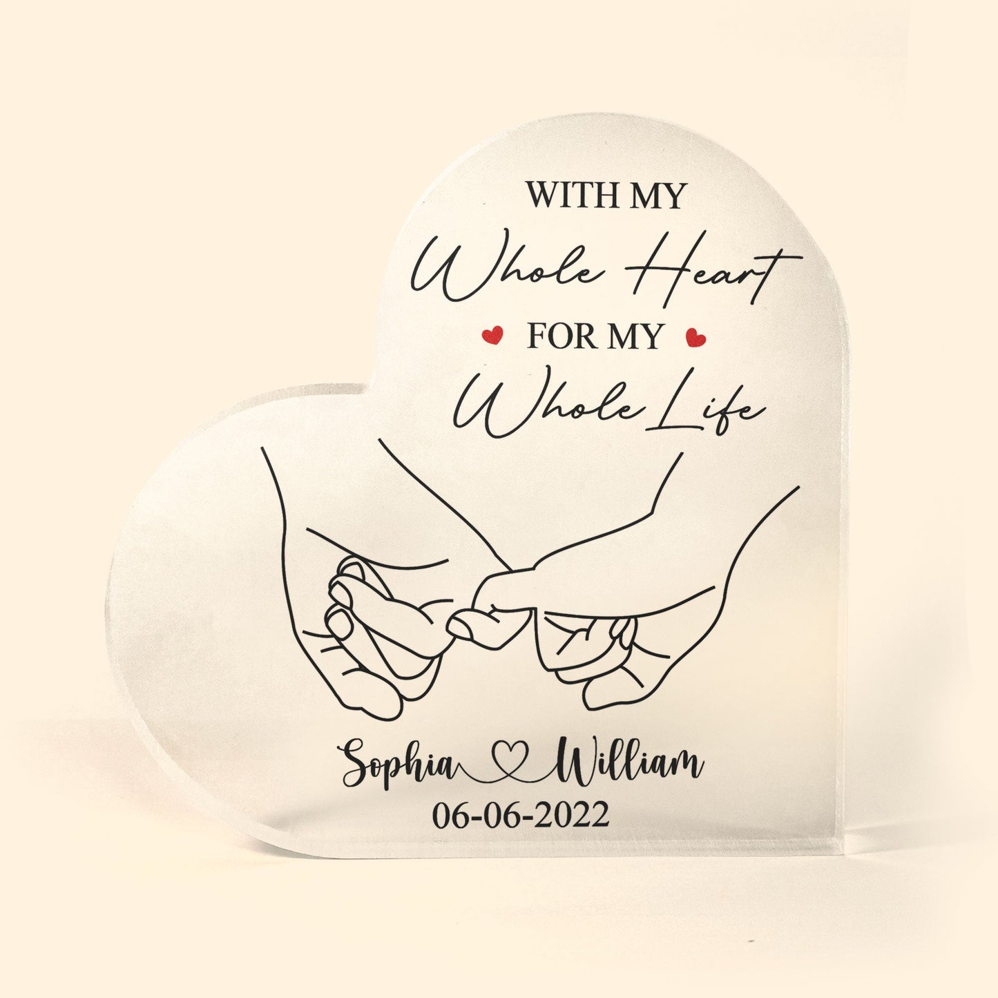 With My Whole Heart For My Whole Life - Personalized Heart Shaped Acrylic Plaque