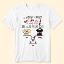 Woman Also Needs Dogs - Personalized Shirt