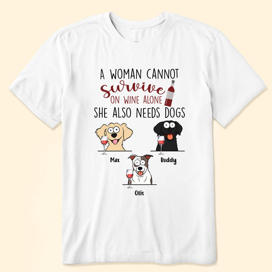 Woman Also Needs Dogs - Personalized Shirt