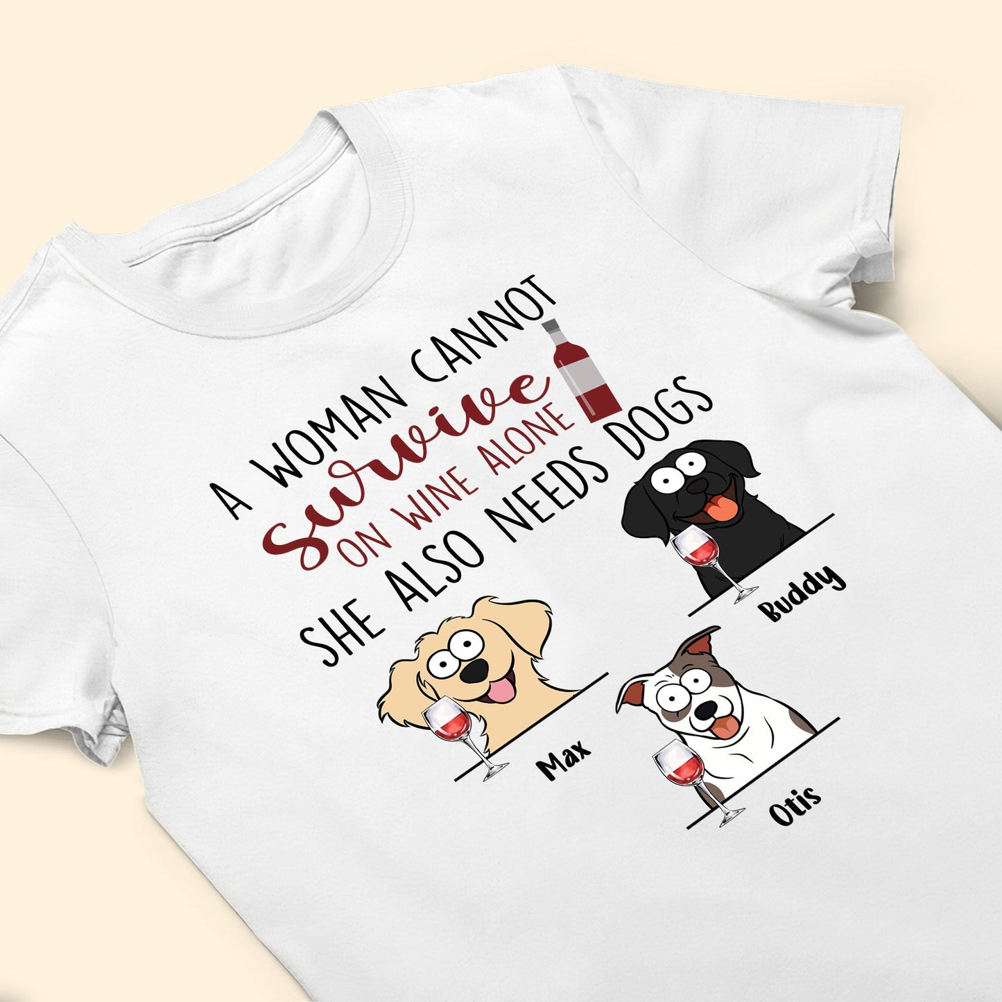 Woman Also Needs Dogs - Personalized Shirt