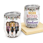 Work Besties  - Personalized Wine Tumbler - Christmas, Birthday, Leaving Gift For Colleagues, Coworkers, Work Friends