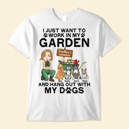 Work In My Garden And Hang Out With My Dogs - Personalized Shirt