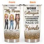 Work Made Us Colleagues Leopard Version  - Personalized Tumbler Cup - Birthday Gift For Work Besties, Colleagues, Bff, Besties, Best Friends - Fashion Girls