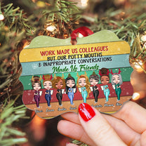 It's Not Where You Work - Personalized Aluminum Ornament - Christmas Gift For Colleagues
