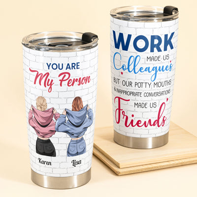 Work Made Us Colleagues - Personalized Tumbler Cup - Birthday Leaving Gift For Besties, Coworkers, Colleagues