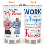 Work Made Us Colleagues - Personalized Tumbler Cup - Birthday Leaving Gift For Besties, Coworkers, Colleagues