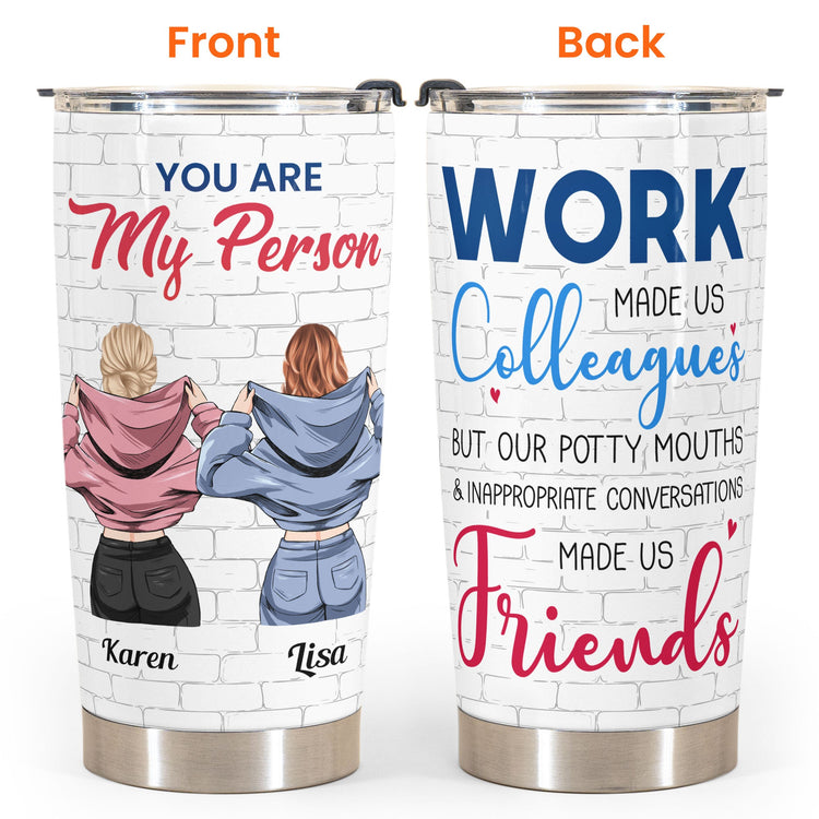 Work Made Us Colleagues - Personalized Tumbler Cup - Birthday Leaving Gift For Besties, Coworkers, Colleagues