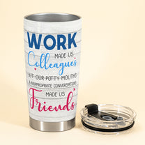 Work Made Us Colleagues - Personalized Tumbler Cup - Birthday Gift For Fitness Trainer - Cute Fitness Girl