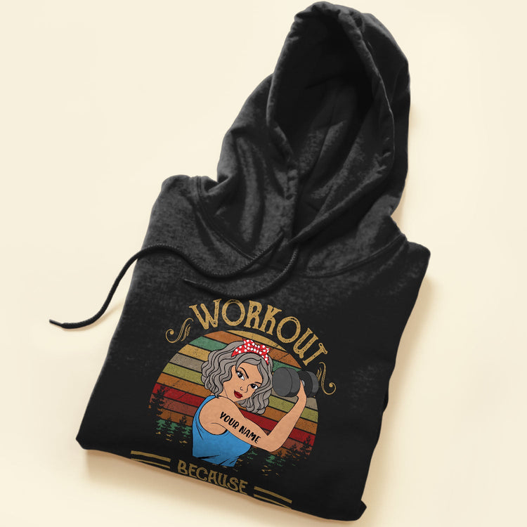 Workout Because Murder Is Wrong - Personalized Shirt - Gift For Gymers - Strong Woman