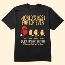 Father's Day Gifts, World's Best Farter Ever I Mean Father Funny Ver Black - Personalized Shirt