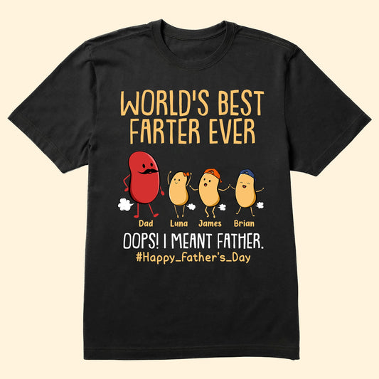 World's Best Farter Ever I Mean Father Funny Ver Black - Personalized Shirt