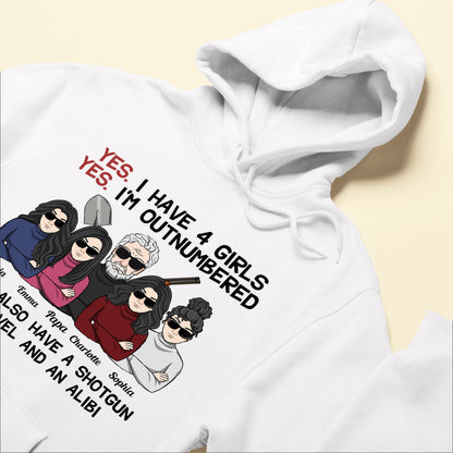 Yes I Have Daughters, Shovel, Alibi - Personalized Shirt - Christmas Gift For Father, Dad, Papa