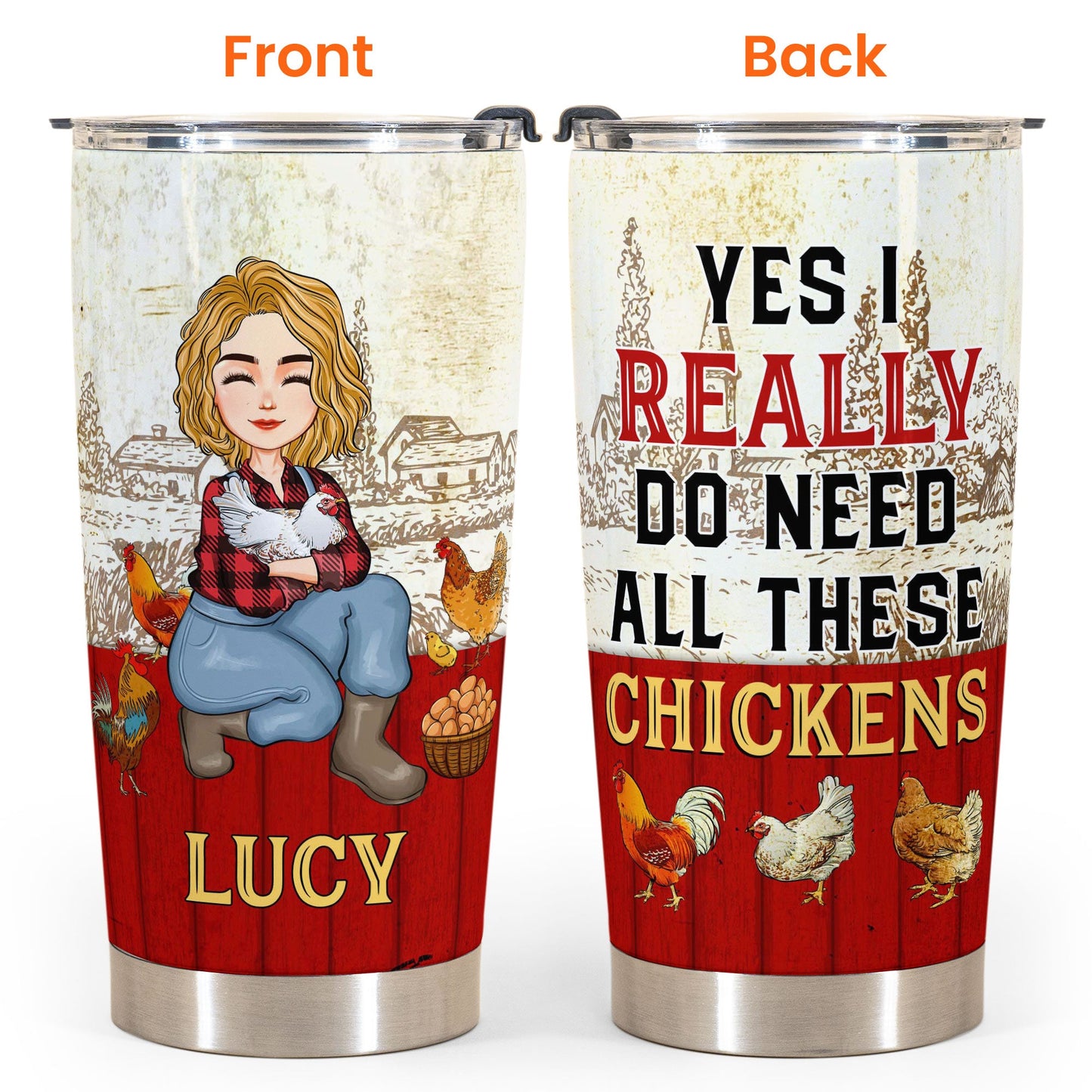 Yes I Really Do Need All These Chickens - Personalized Tumbler Cup - Birthday, Loving Gift For Farmer, Chicken Lovers