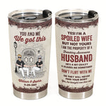 Yes! I'm A Spoiled Wife - Personalized Tumbler Cup - Funny Birthday Anniversary Gift For Wife - Gift From Husband