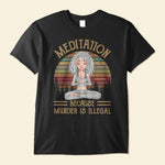 Yoga Because Murder Is Illegal - Personalized Shirt - Birthday Gift For Yoga Lovers