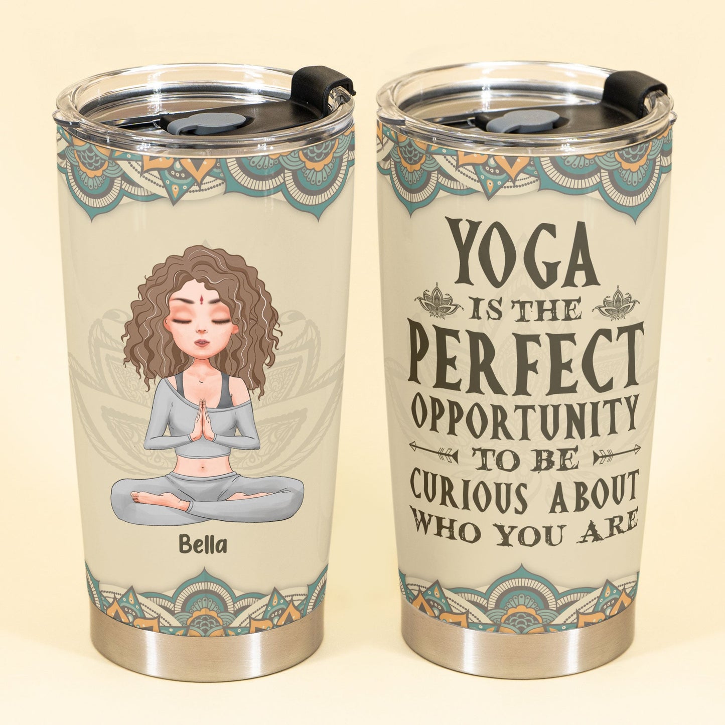 Yoga Is The Perfect Opportunity To Be Curious About Who You Are - Personalized Tumbler Cup - Birthday Gift For Yoga Lover