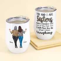 You And I Are Sisters - Personalized Wine Tumbler - Birthday Gift For Sisters, Sistas, Bestie, BFF