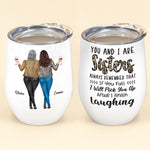 You And I Are Sisters - Personalized Wine Tumbler - Birthday Gift For Sisters, Sistas, Bestie, BFF