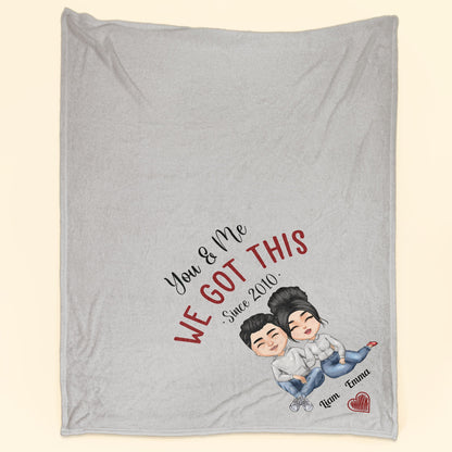 You And Me We Got This - Personalized Blanket - Birthday, Anniversary, Valentine's, Wedding Gift For Husband, Wife, Lover, Boyfriend, Girlfriend