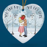You And Me We Got This - Personalized Heart Shaped Ceramic Ornament
