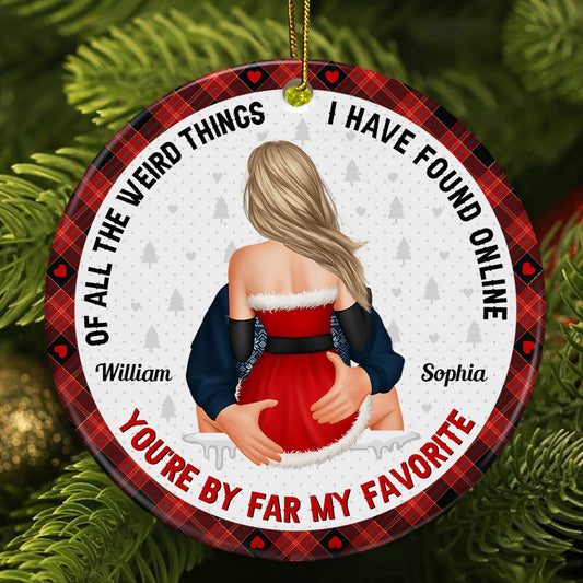 You Are My Favorite By Far Christmas Gift For Couples - Personalized Ceramic Ornament