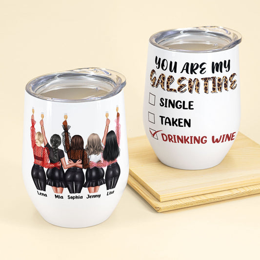 You Are My Galentine - Personalized Wine Tumbler - Birthday, Galentine's Day Gift For Friends, Girl Squad, Wine Lovers