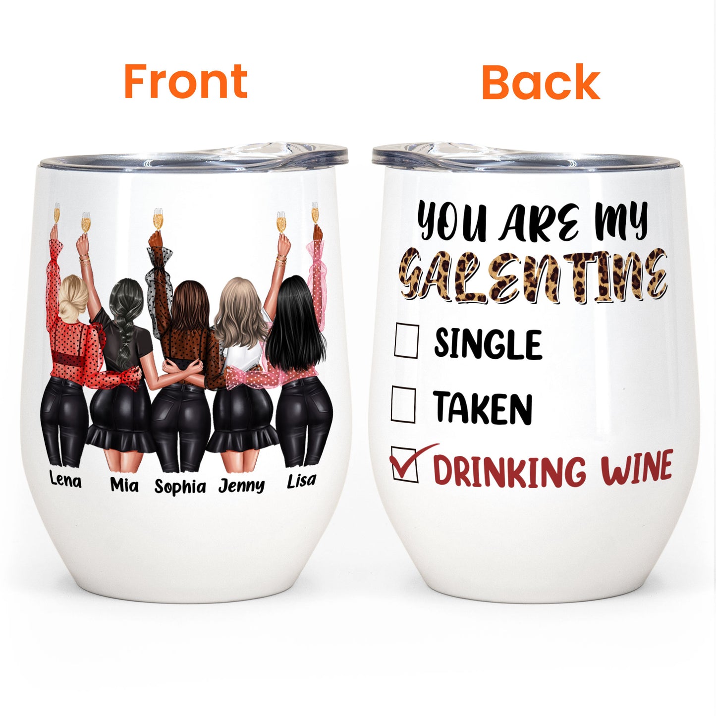 You Are My Galentine - Personalized Wine Tumbler - Birthday, Galentine's Day Gift For Friends, Girl Squad, Wine Lovers
