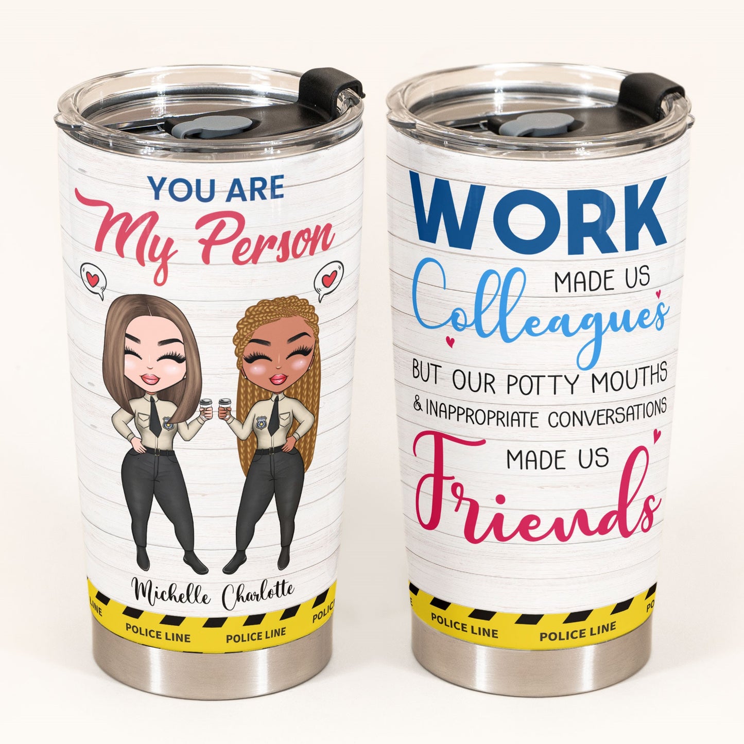 You Are My Person  - Personalized Tumbler Cup - Gift For Police Friends