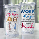 You Are My Person - Nurse Version - Personalized Acrylic Tumbler With Straw