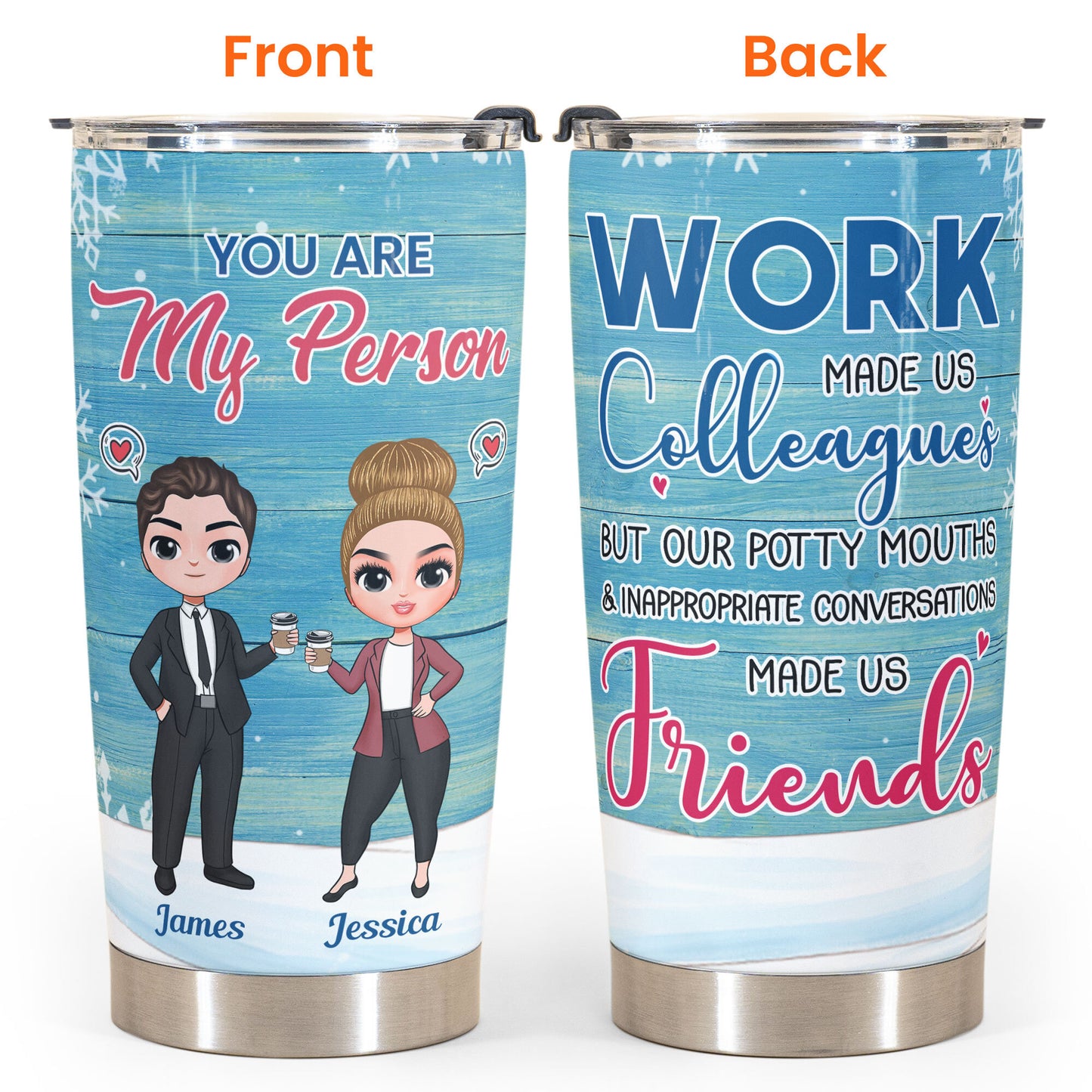 You Are My Person - Personalized Tumbler Cup - Birthday Gift For Colleagues