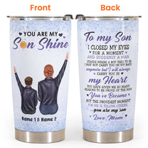 You Are My Son Shine - Personalized Tumbler Cup - Birthday Gift For Son