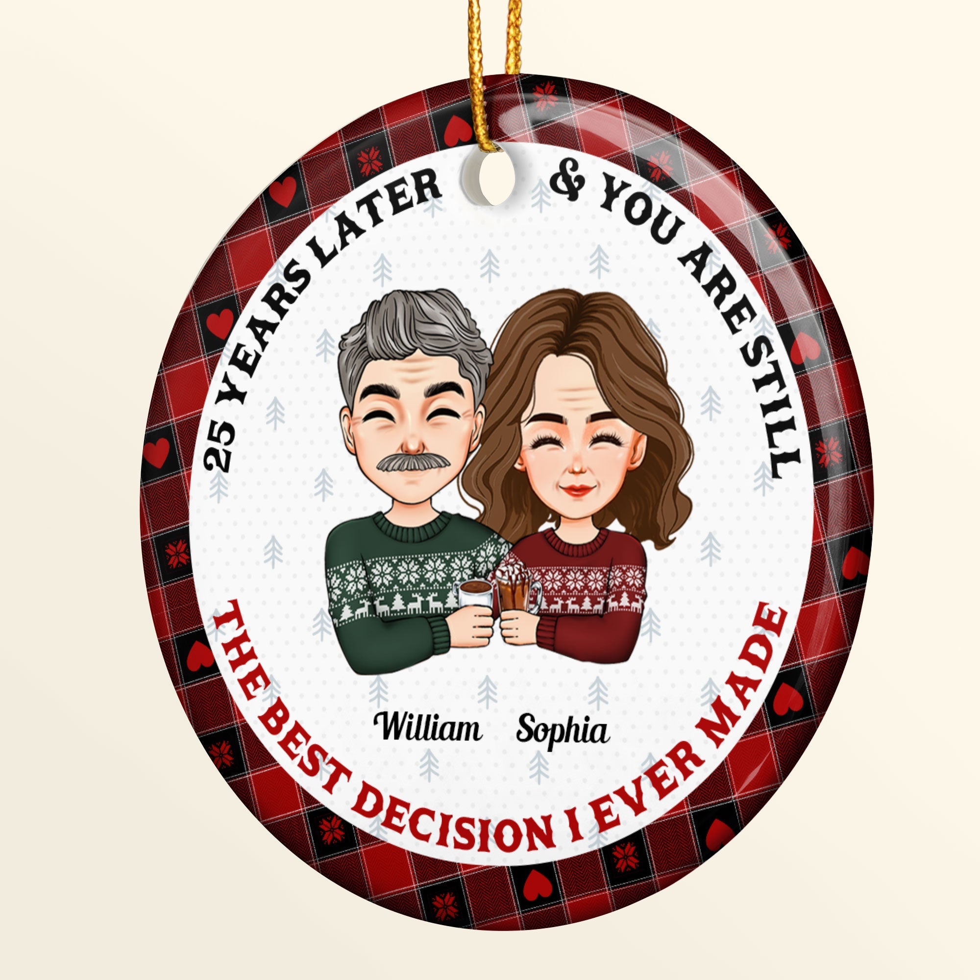 Years Later And You Are Still The Best Decision I Ever Made - Personalized Ceramic Ornament