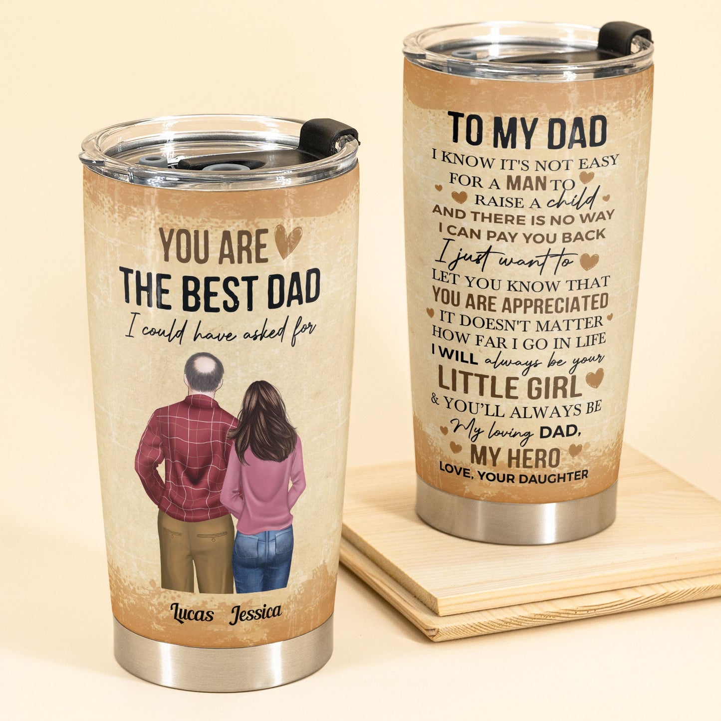 You Are The Best Dad I Could Have Asked For - Personalized Tumbler Cup - Birthday, Loving Gift For Dad