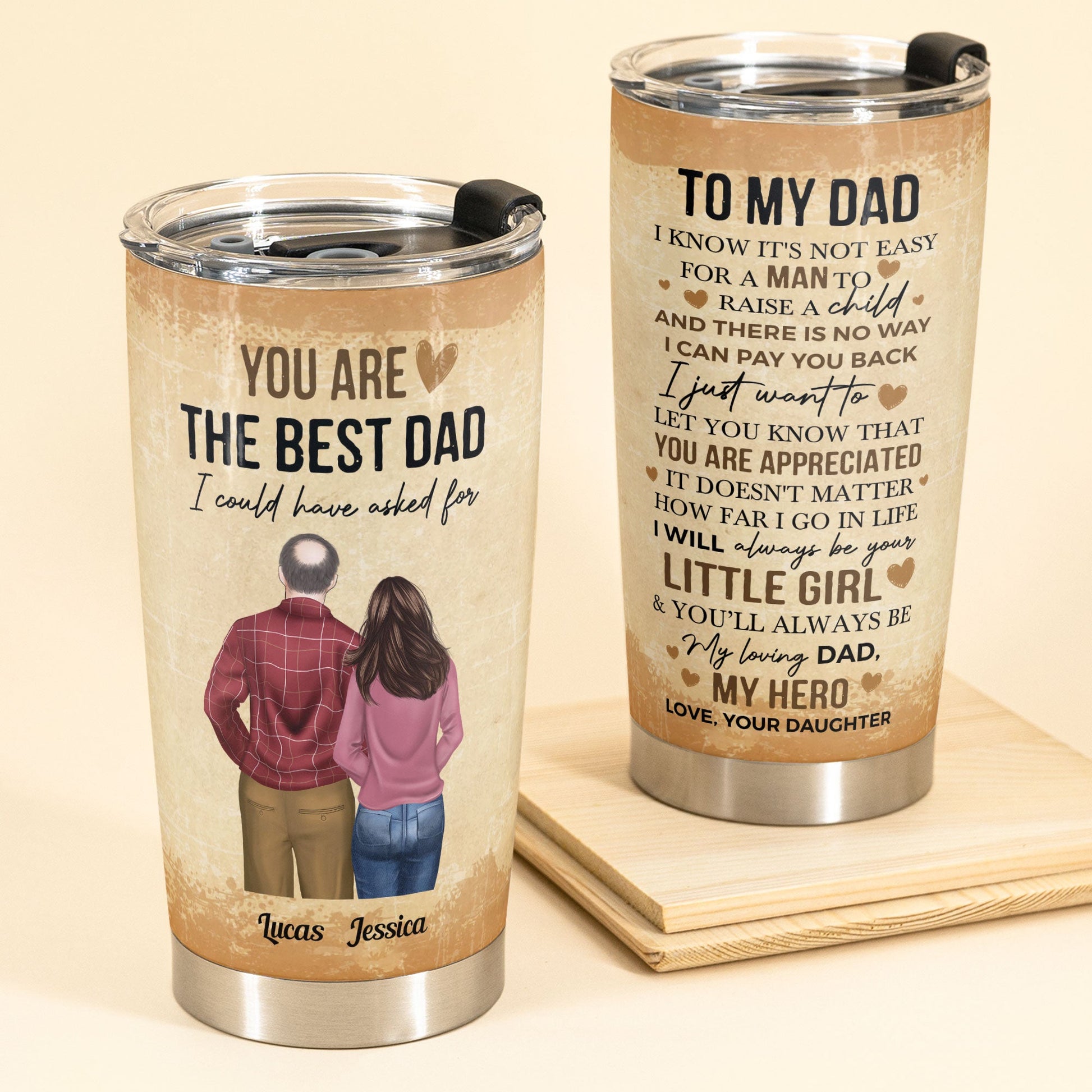 You Are The Best Dad I Could Have Asked For - Personalized Tumbler Cup - Birthday, Loving Gift For Dad