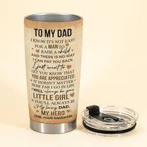 You Are The Best Dad I Could Have Asked For - Personalized Tumbler Cup - Birthday, Loving Gift For Dad