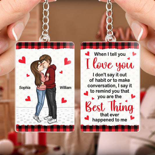 You Are The Best Thing That Ever Happened To Me - Personalized Acrylic Keychain